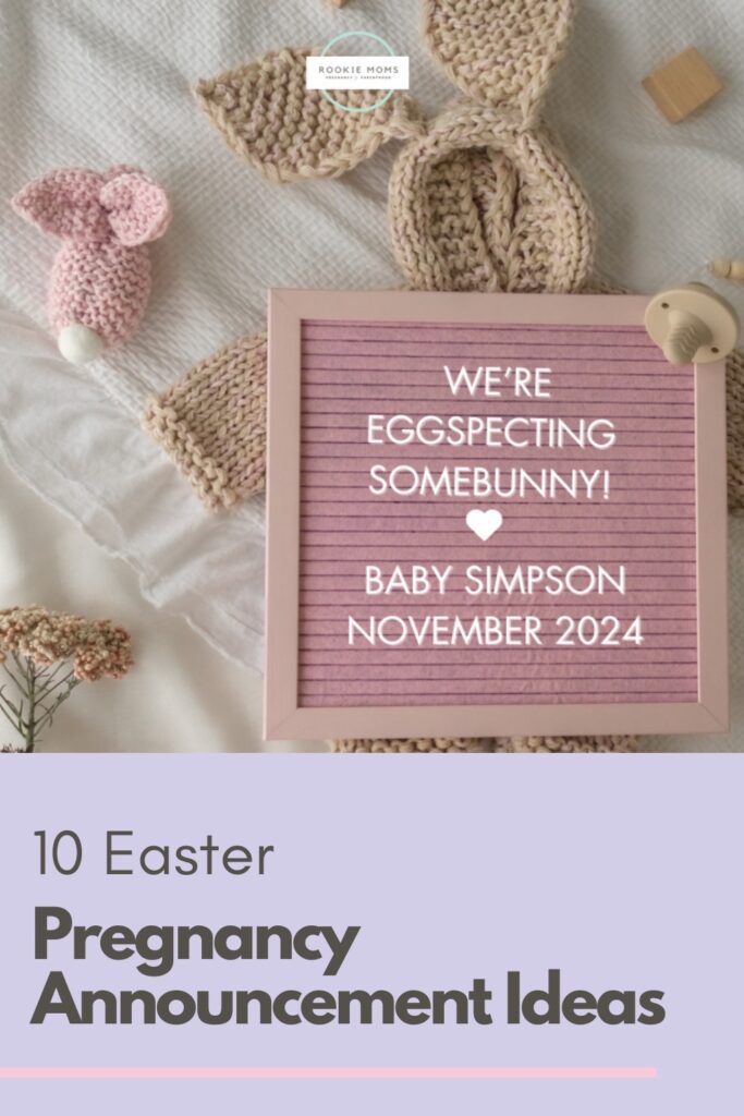 10 Egg-Cellent Easter Pregnancy Announcement Ideas That Every-Bunny Will Love