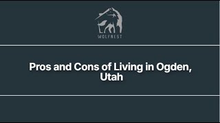 Pros and Cons of Living in Ogden, Utah